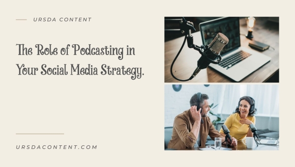 The Role of Podcasting in Your Social Media Strategy